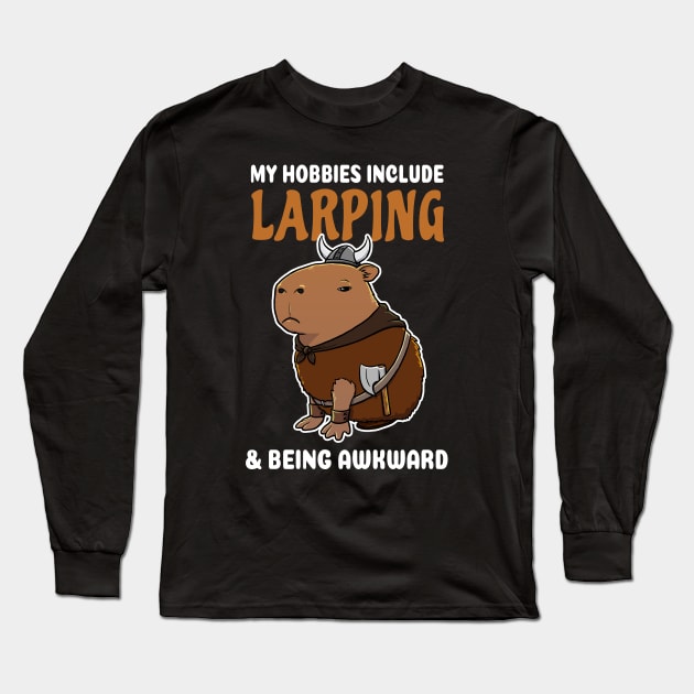 My hobbies include Larping and being awkward cartoon Capybara Viking Long Sleeve T-Shirt by capydays